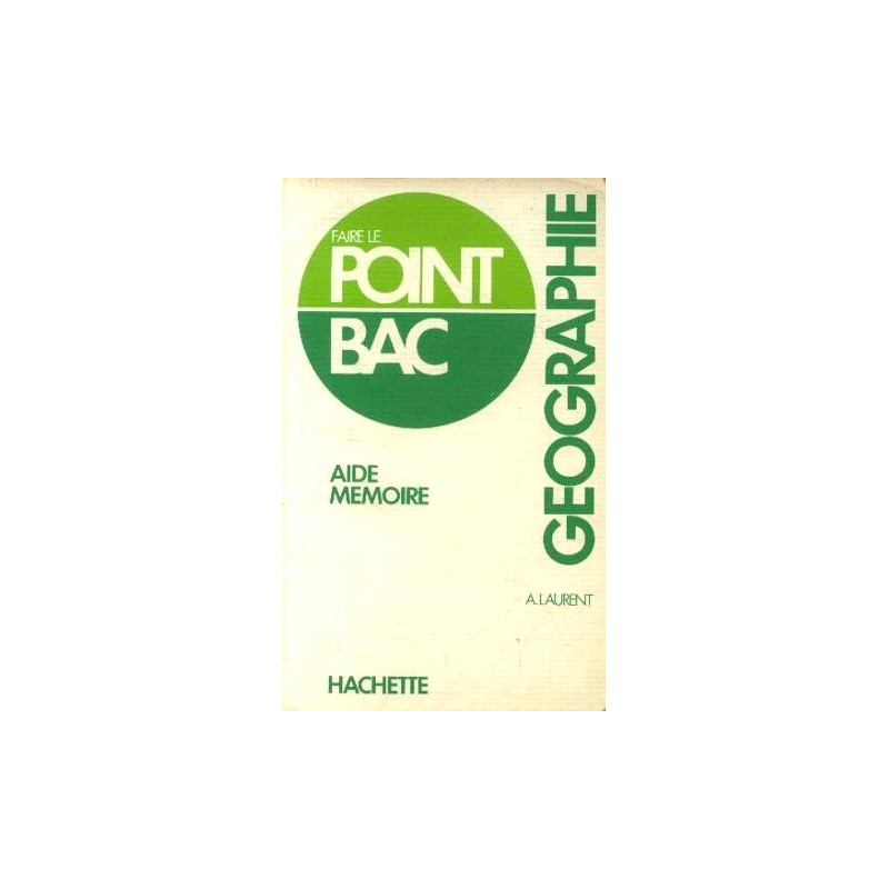 Géographie : Aide-mémoire (Faire le point bac)