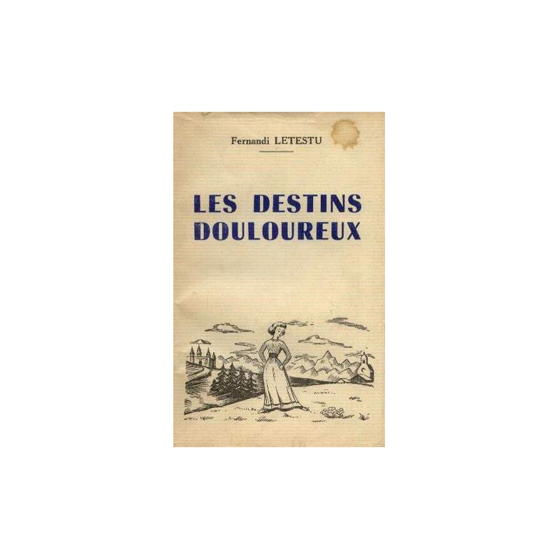 Les destins douloureux tome 1