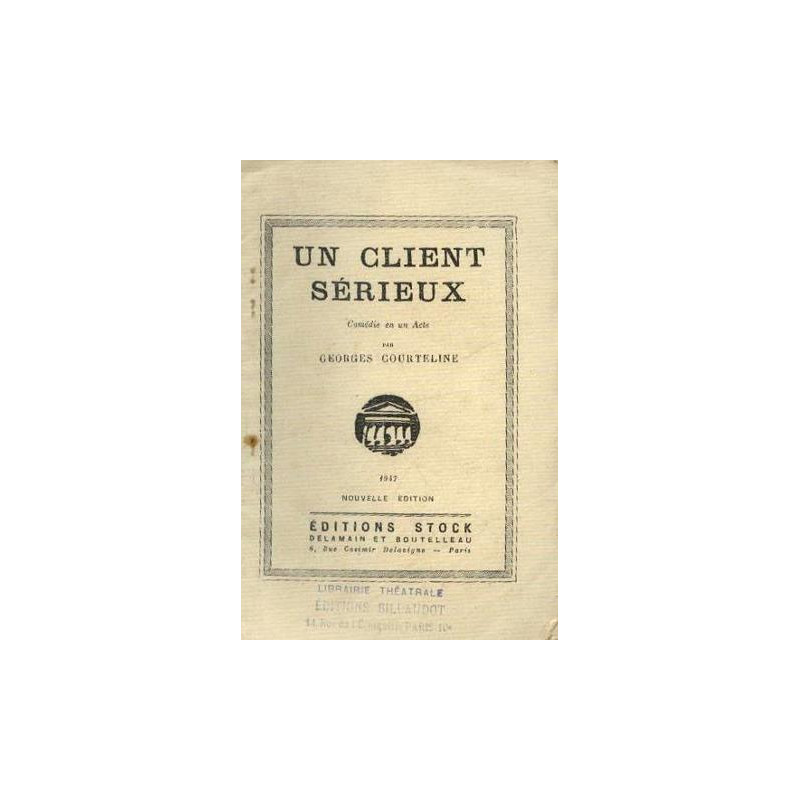 Un client sérieux. comédie en un acte