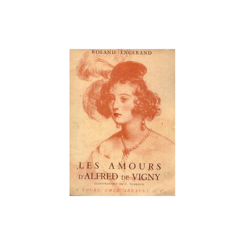 Les amours d'Alfred de Vigny