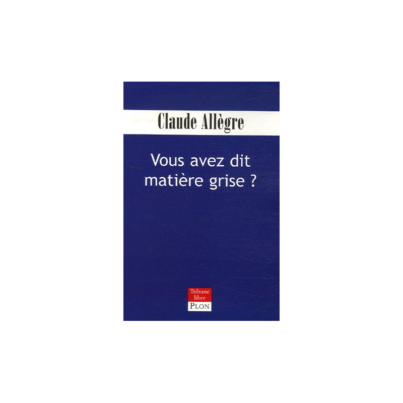 Vous avez dit matière grise