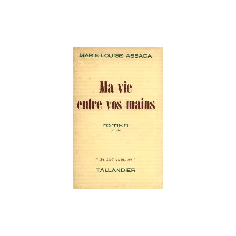 Ma vie entre vos mains