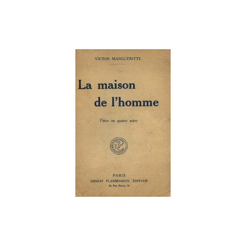 La maison de l'homme pièce en 4 actes