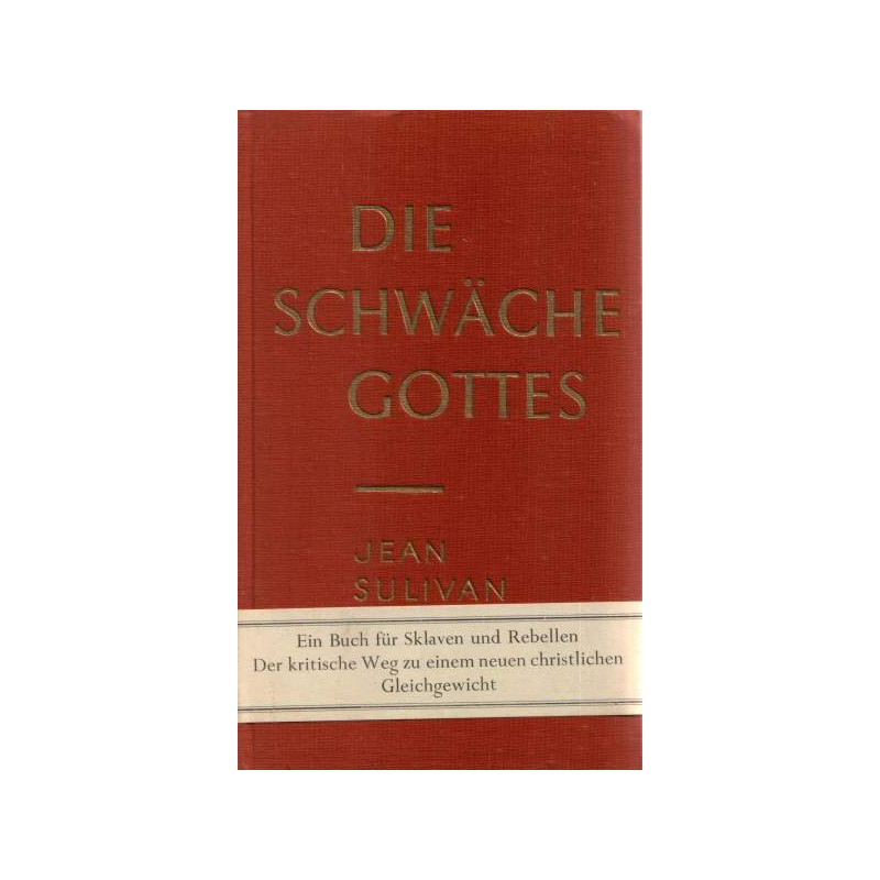 Die schwäche gottes - ein buch für sklaven und rebellen