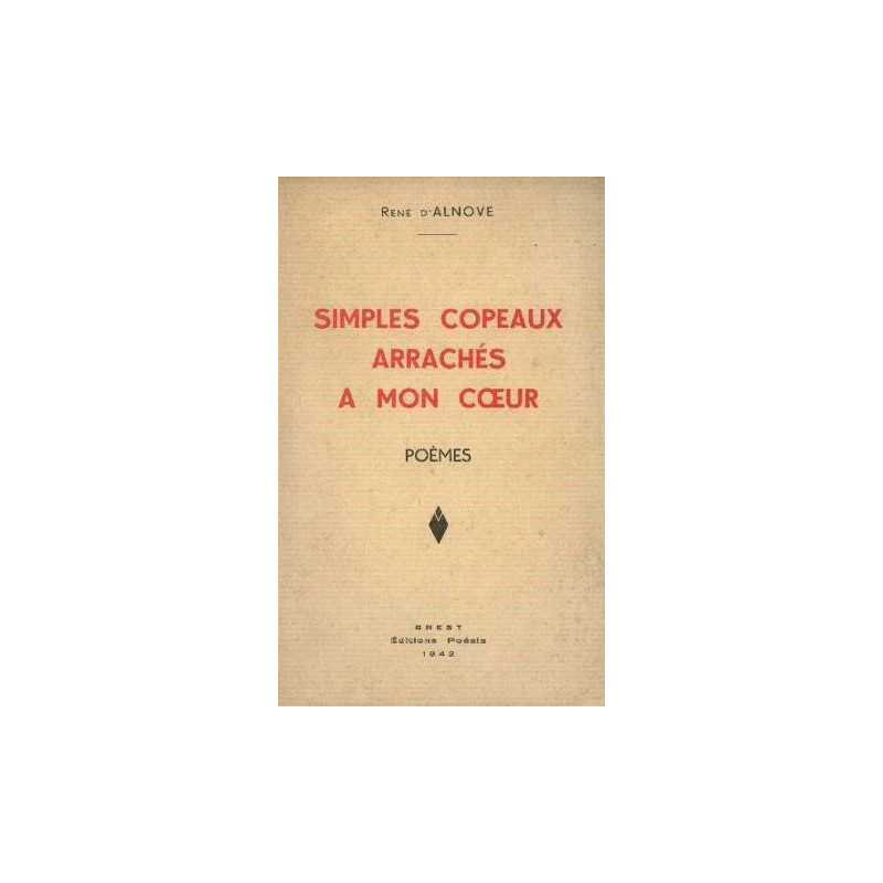 Simples copeaux arrachés à mon coeur