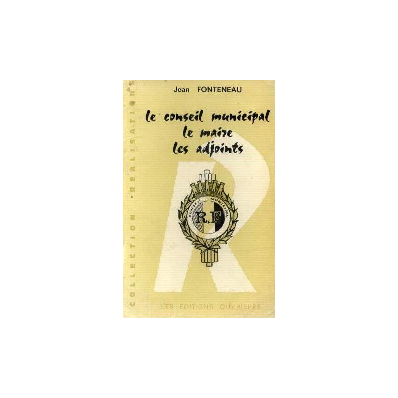 Le conseil municipal le maire les adjoints