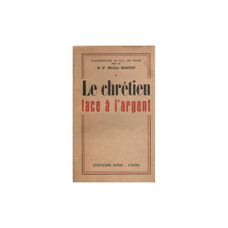 Le chretien face a l'argent. tome 1