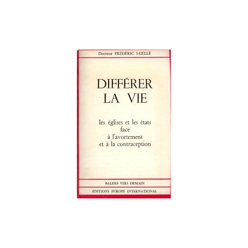 Différer la vie. Les églises et les états face à l'avortement et à...