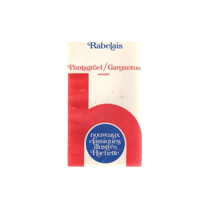 Rabelais. Pantagruel/gargantua. extraits