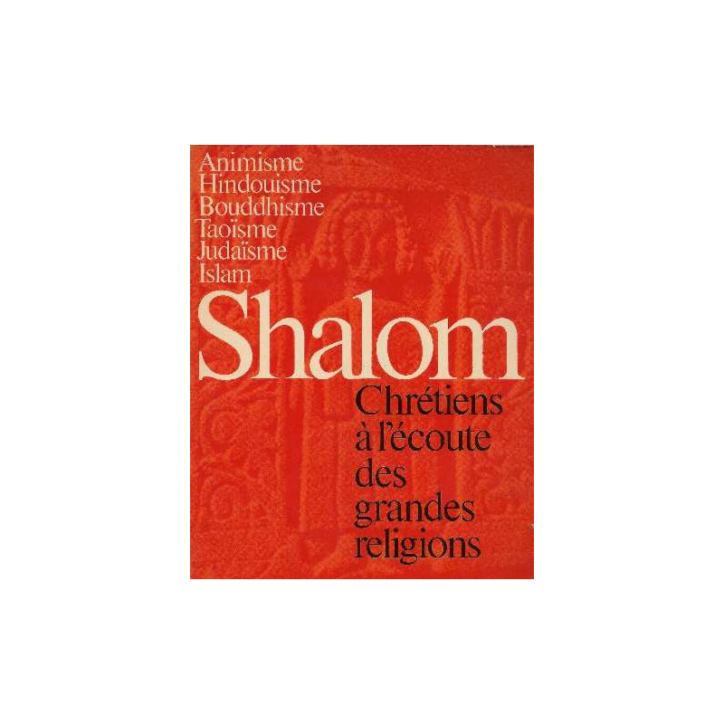 Shalom - chretiens a l'ecoute des grandes religions
