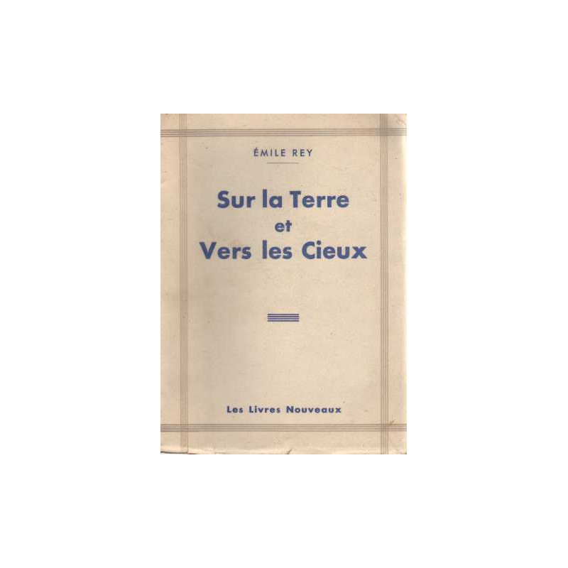 Sur la terre et vers les cieux