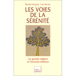 Les Voies de la sérénité : Les Grandes Religions et l'Harmonie...