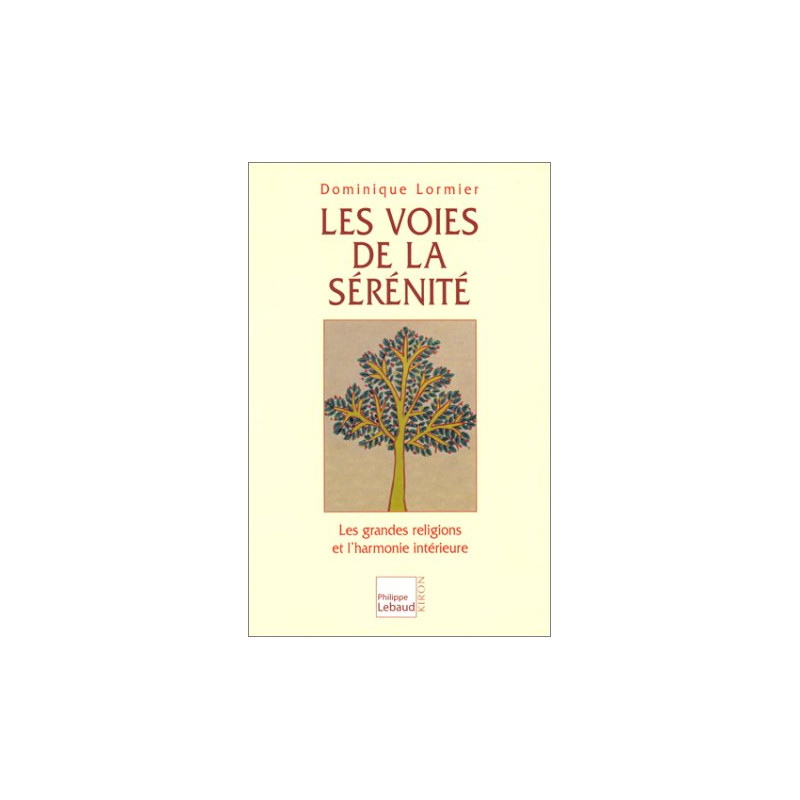 Les Voies de la sérénité : Les Grandes Religions et l'Harmonie...