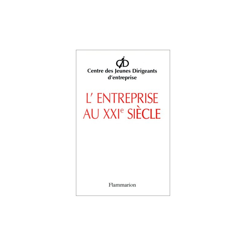 L'entreprise au XXIe siècle: Lettre ouverte aux dirigeants pour...