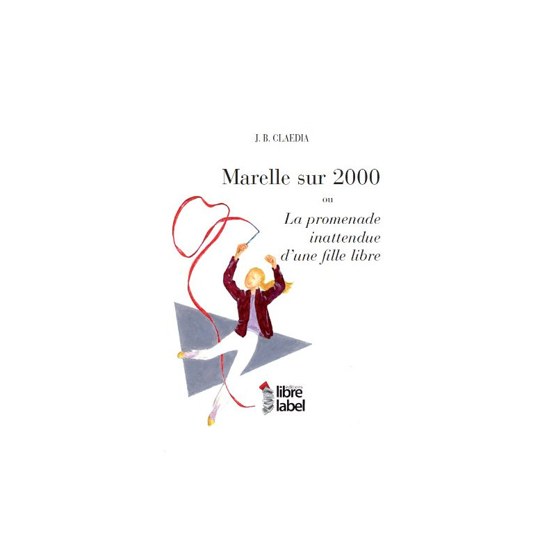 Marelle Sur 2000 Ou la Promenade Inattendue d une Fille Libre