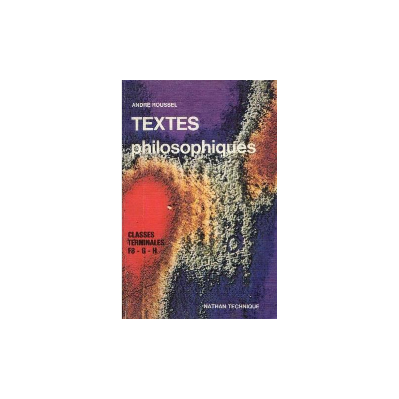 Textes philosophiques classes terminales F8 G H programme 1974