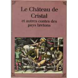 Le chateau de cristal et autres contes des pays bretons