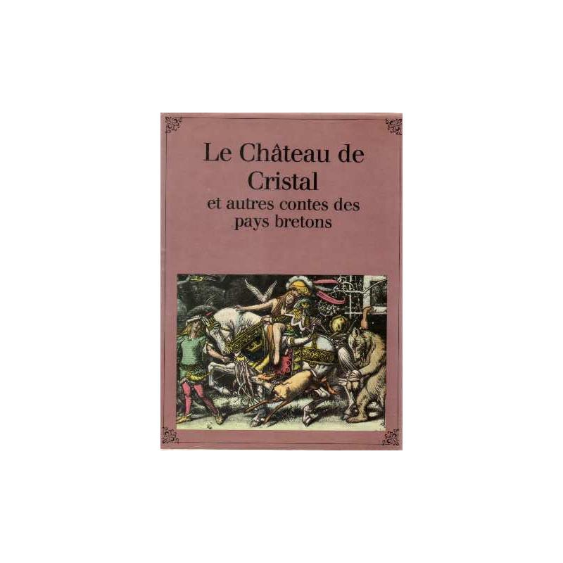Le chateau de cristal et autres contes des pays bretons