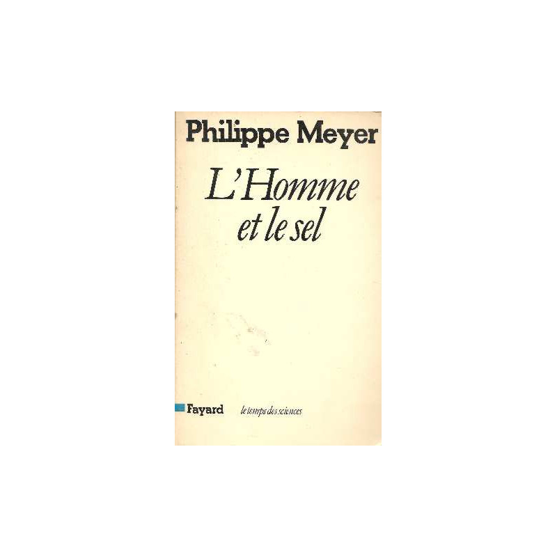 L'homme et le sel : Reflexions sur l'histoire humaine et...