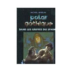 Dans les griffes du sphinx (Polar gothique.)