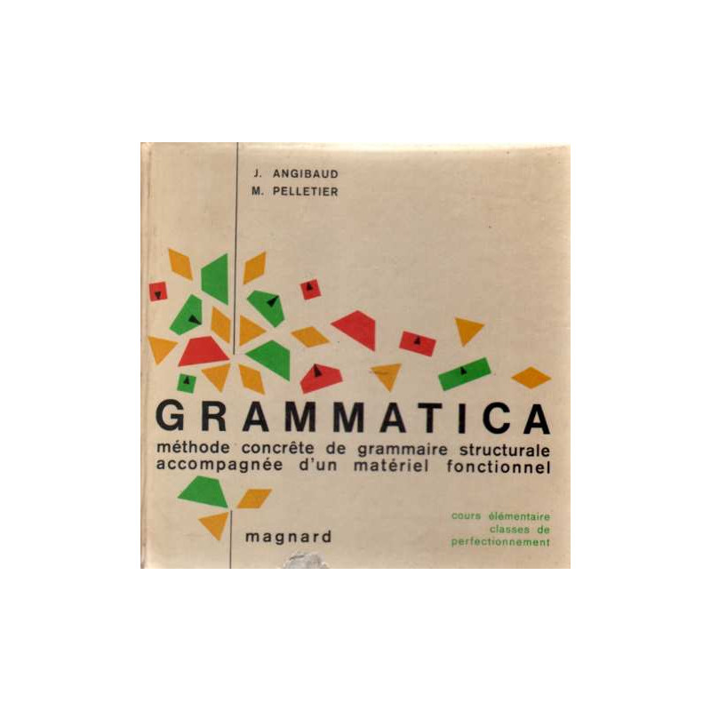 Grammatica. Méthode concrète de grammaire structurale accompagnée...