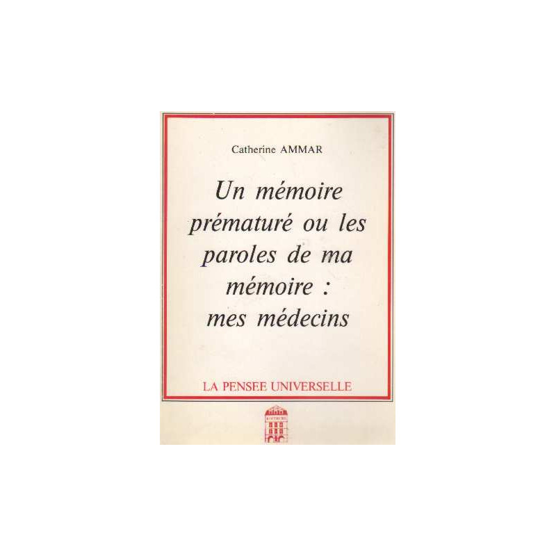 Un mémoire prématuré ou les paroles de ma mémoire : mes médecins