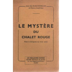 Le mystère du chalet rouge (pièce à intrigues en 3 cates)