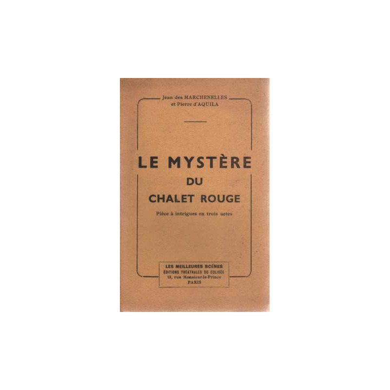 Le mystère du chalet rouge (pièce à intrigues en 3 cates)
