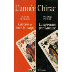 L'année Chirac : "L'avenir à bras-le-corps" suivi de "l'imposture...