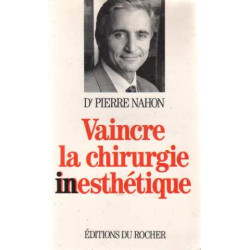 Vaincre la chirurgie inesthetique