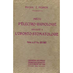 Précis d'électro-radiologie appliquée à l'odonto-stomatologie