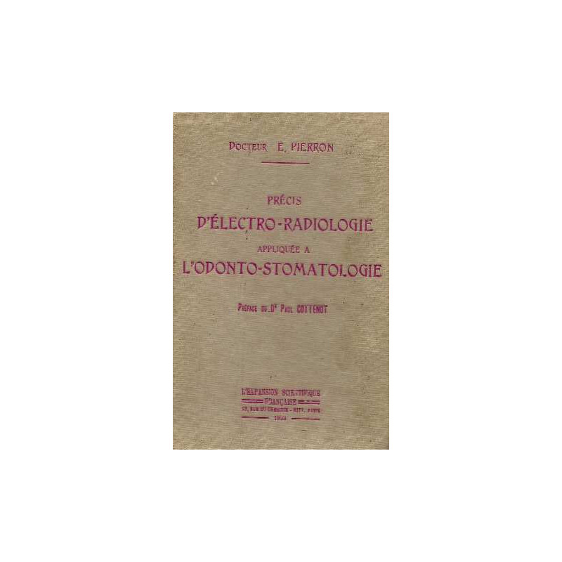 Précis d'électro-radiologie appliquée à l'odonto-stomatologie