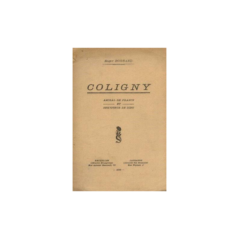 Coligny amiral de France et serviteur de Dieu