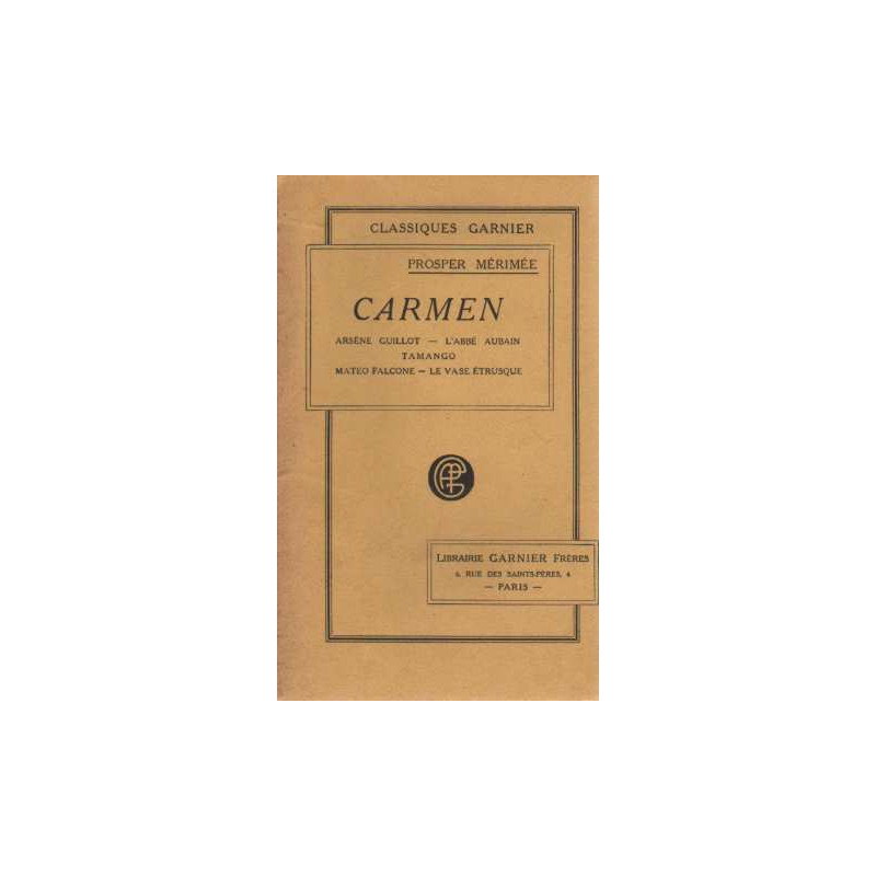 Carmen. Arsène Guillot. L'abbé AUbain. Tamango. Mateo Falcone. Le...