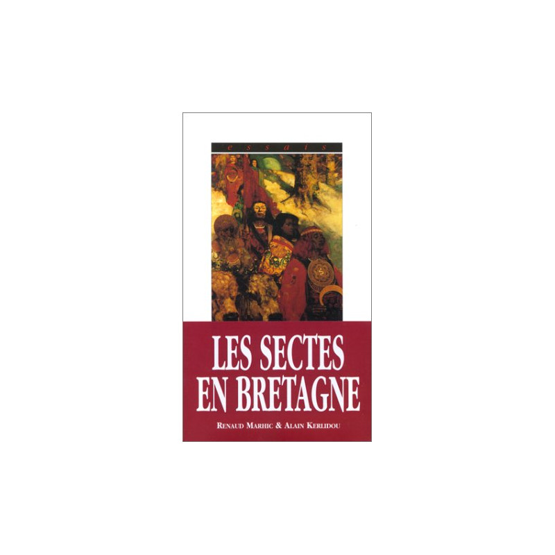 Sectes et mouvements initiatiques en Bretagne: (du celtisme au...