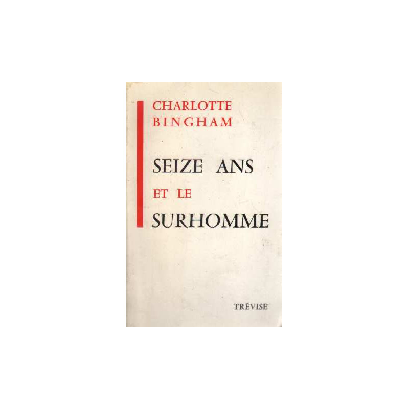 Seize ans et le surhomme