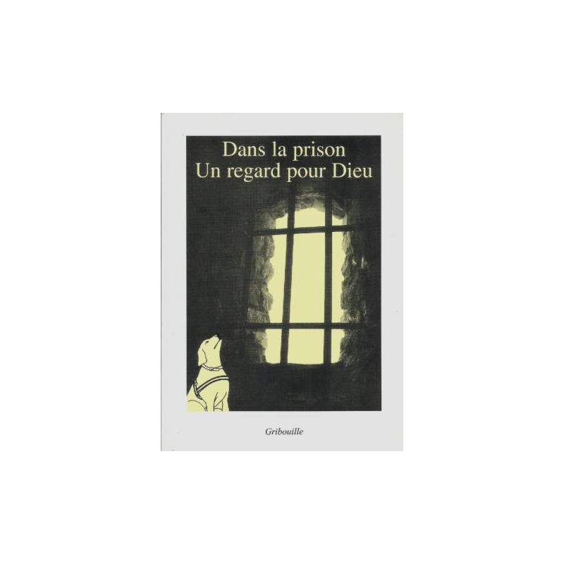 Dans la prison. un regard pour dieu