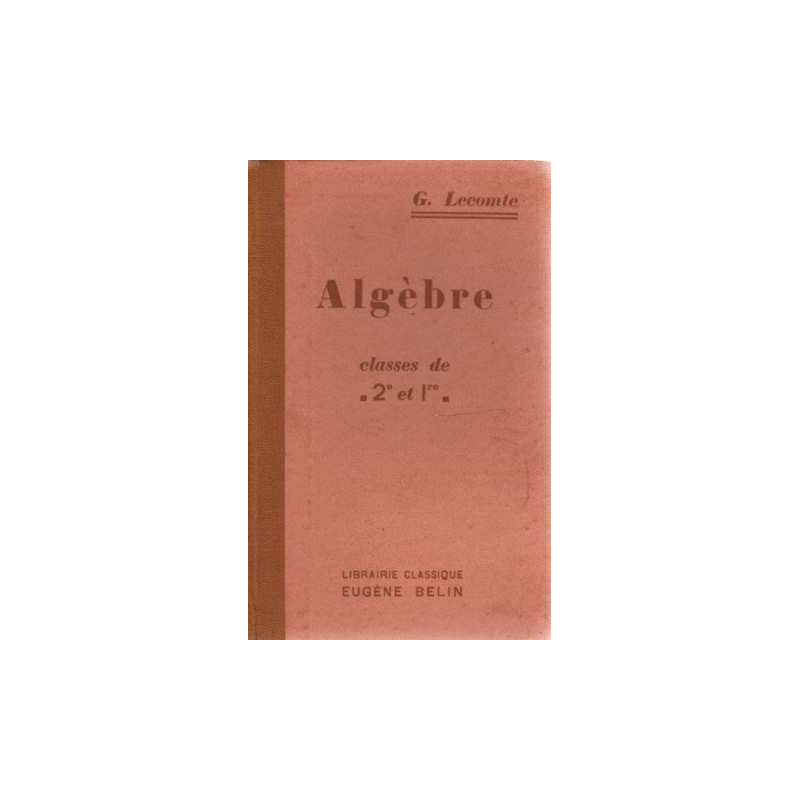 Algèbre à l'usage des classes de 2e et de 1e