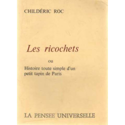 Les ricochets. ou histoire toute simple d'un petit tapin de paris