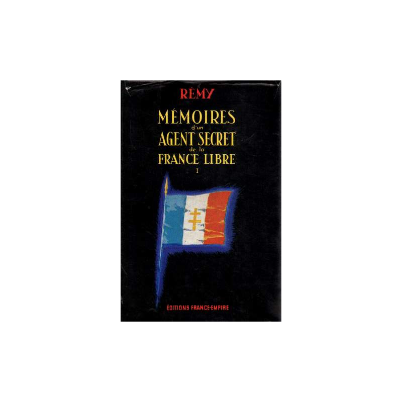 Mémoires d'un secret de la France Libre Tome premier