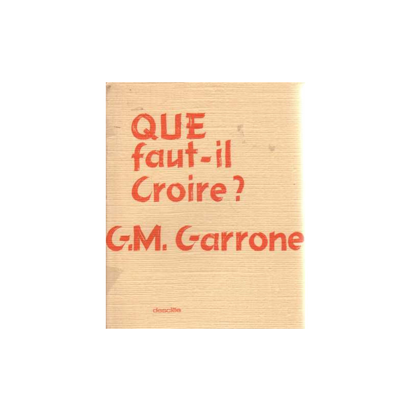 Que faut-il croire