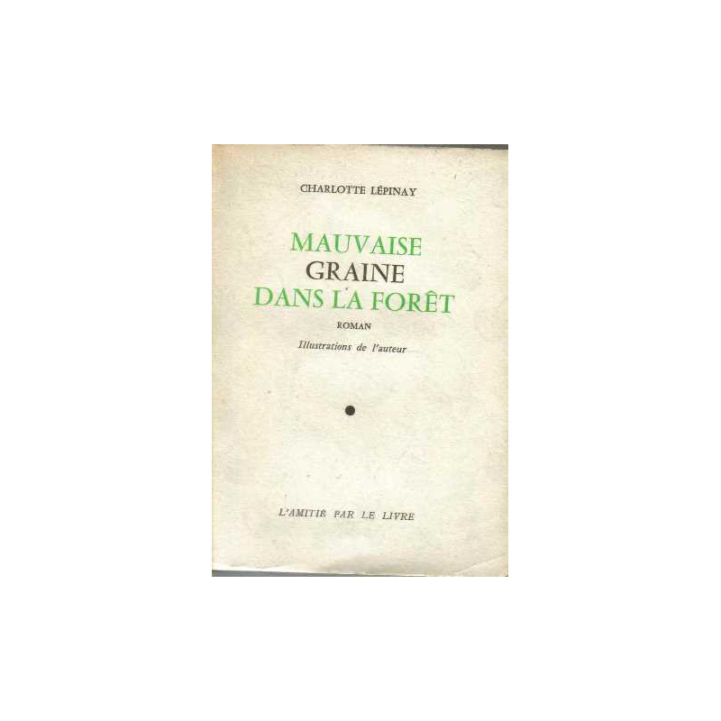 Mauvaise graine dans la forêt