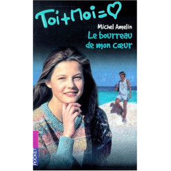 Toi + Moi tome 10 : Le bourreau de mon coeur