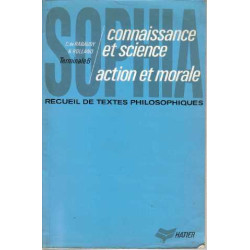 Connaissance et science action et morale recueil de textes...