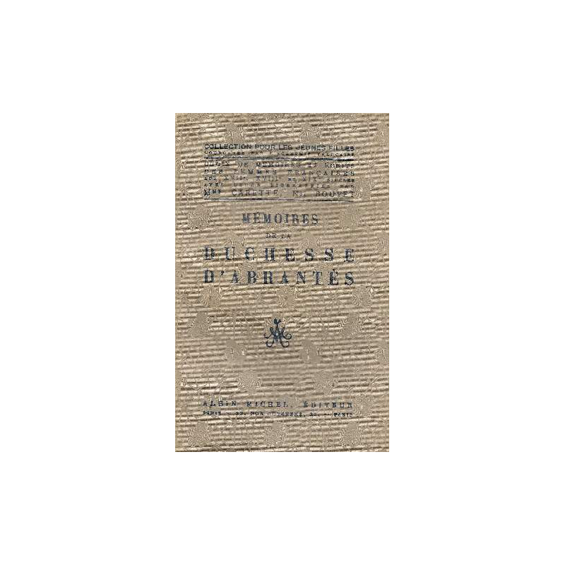 Mémoires de la Duchesse D'Abrantès (Choix de mémoires et récits...
