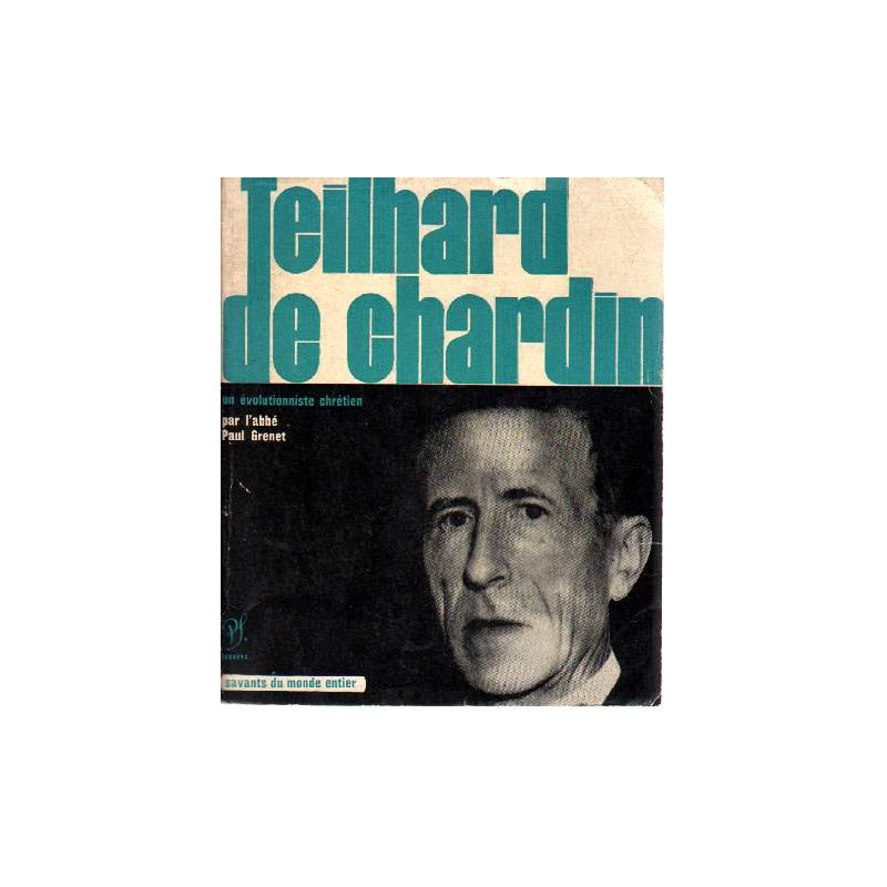 Teilhard de chardin un évolutionniste chrétien