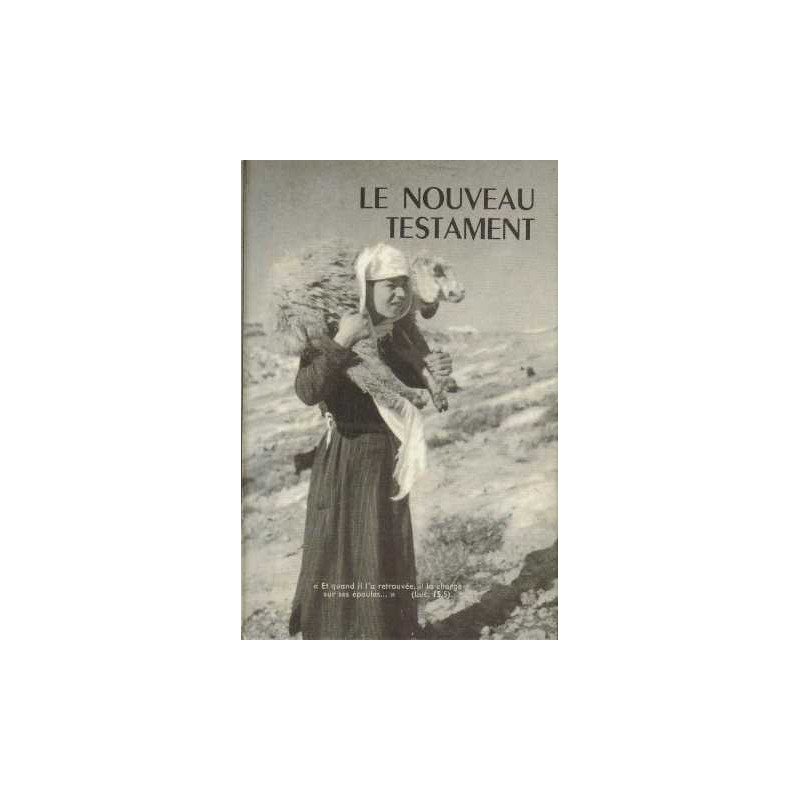 Le nouveau testament les saints évangiles