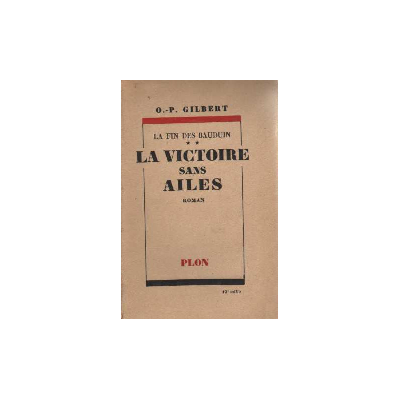 La victoire sans ailes (la fin des des bauduin tome 2 )