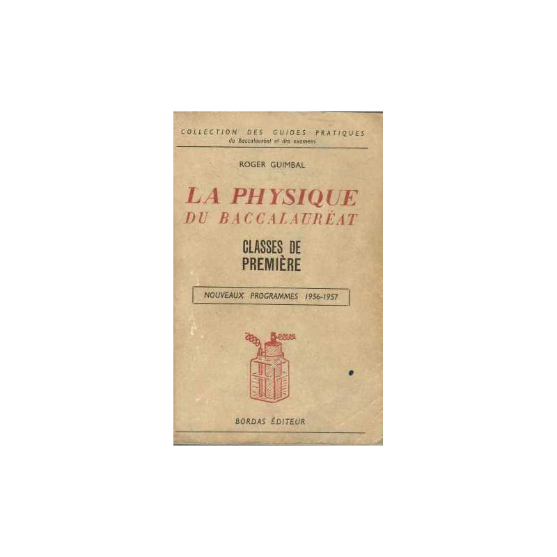 La physique du baccalauréat classes de première 1956-1957