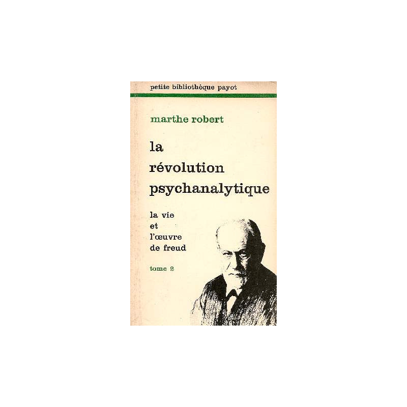 La revolution psychanalytique :La vie et l'oeuvre de freud tome 2